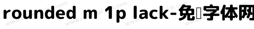 rounded m 1p lack字体转换